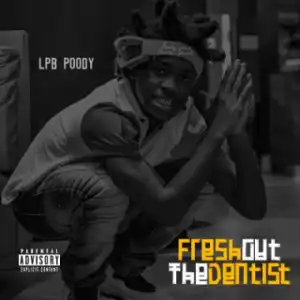 Instrumental: Lpb.Poody - Fresh Out The Dentist (Produced By YodaYae1k)